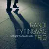 Randi Tytingvåg Trio - The Light You Need Exists (feat. Sigbjørn Apeland, Dag S Vagle & Erlend E. Aasland) - Single
